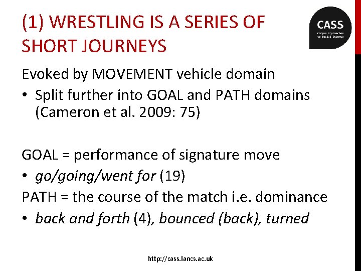 (1) WRESTLING IS A SERIES OF SHORT JOURNEYS Evoked by MOVEMENT vehicle domain •