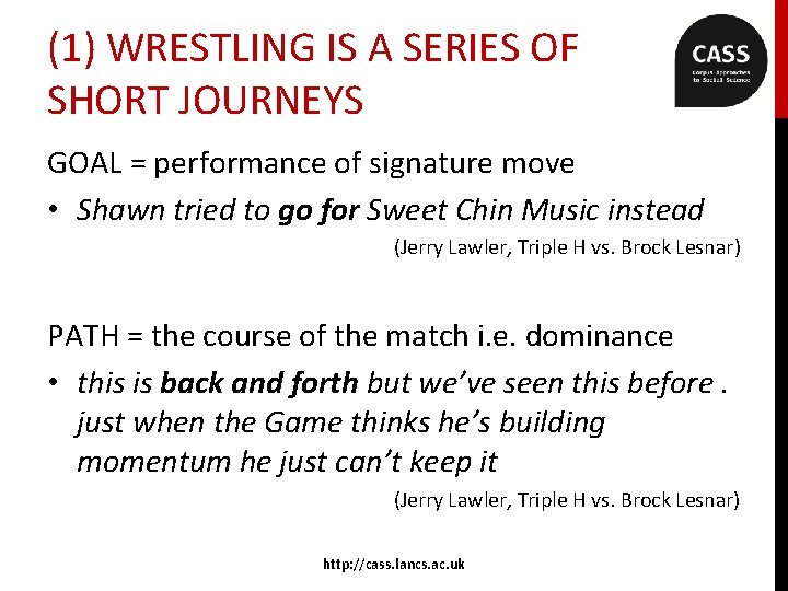 (1) WRESTLING IS A SERIES OF SHORT JOURNEYS GOAL = performance of signature move