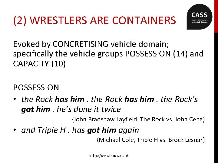 (2) WRESTLERS ARE CONTAINERS Evoked by CONCRETISING vehicle domain; specifically the vehicle groups POSSESSION