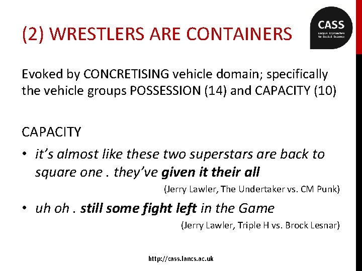 (2) WRESTLERS ARE CONTAINERS Evoked by CONCRETISING vehicle domain; specifically the vehicle groups POSSESSION