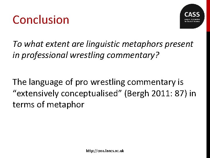 Conclusion To what extent are linguistic metaphors present in professional wrestling commentary? The language