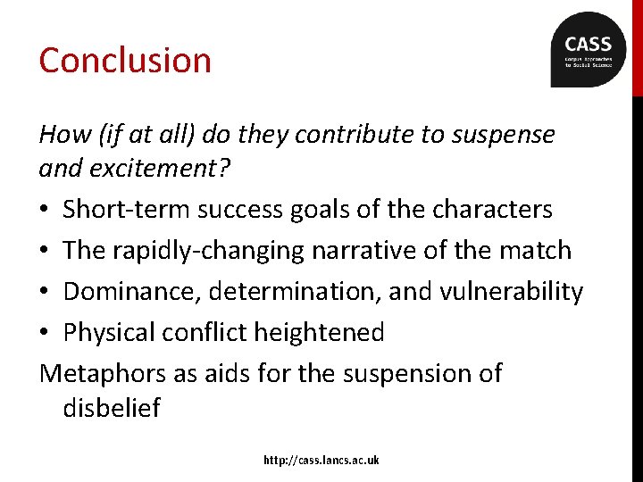 Conclusion How (if at all) do they contribute to suspense and excitement? • Short-term