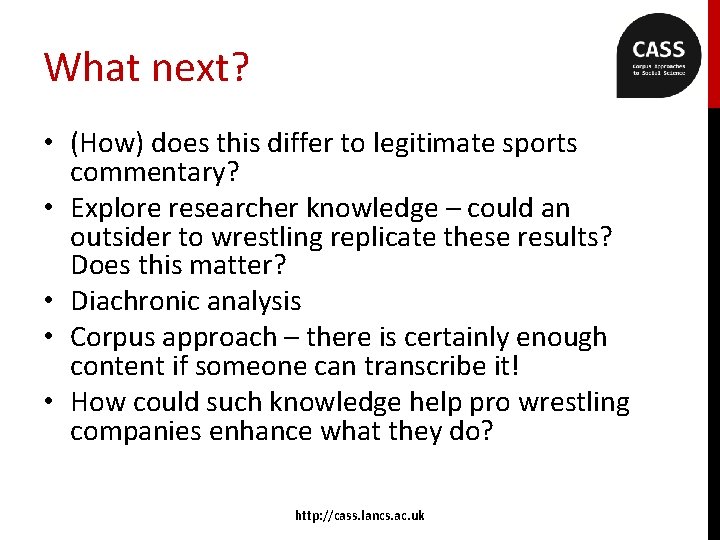 What next? • (How) does this differ to legitimate sports commentary? • Explore researcher