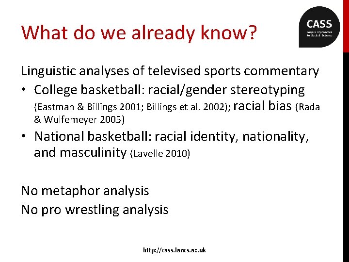 What do we already know? Linguistic analyses of televised sports commentary • College basketball:
