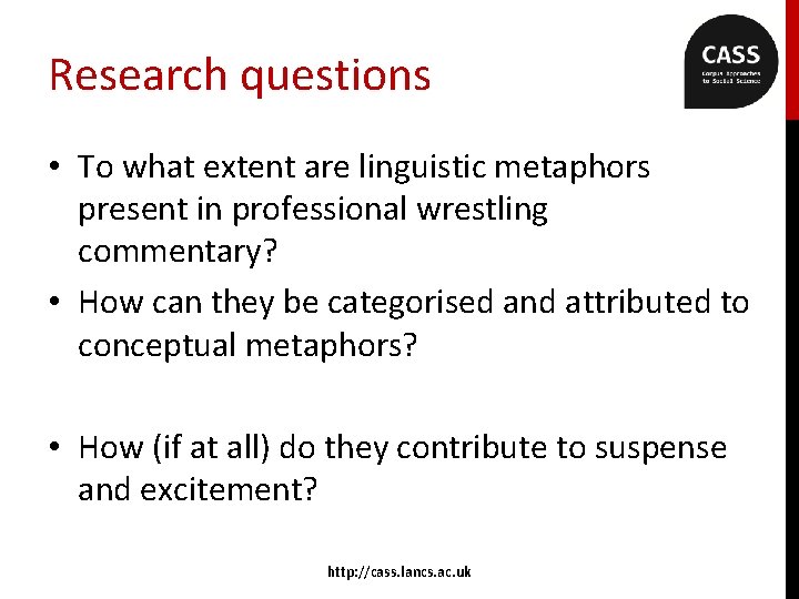 Research questions • To what extent are linguistic metaphors present in professional wrestling commentary?