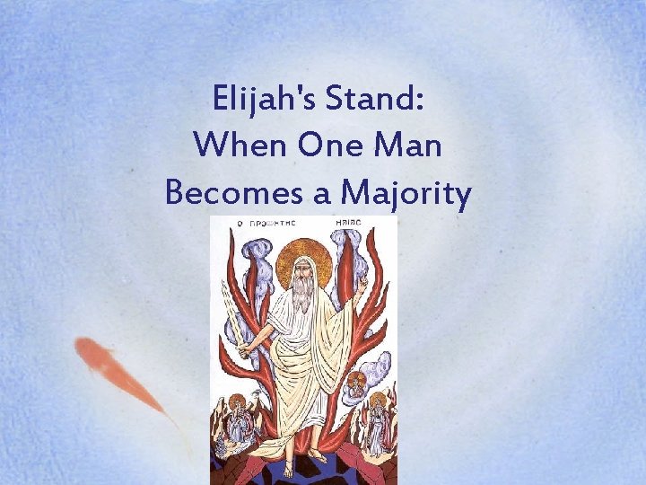 Elijah's Stand: When One Man Becomes a Majority 