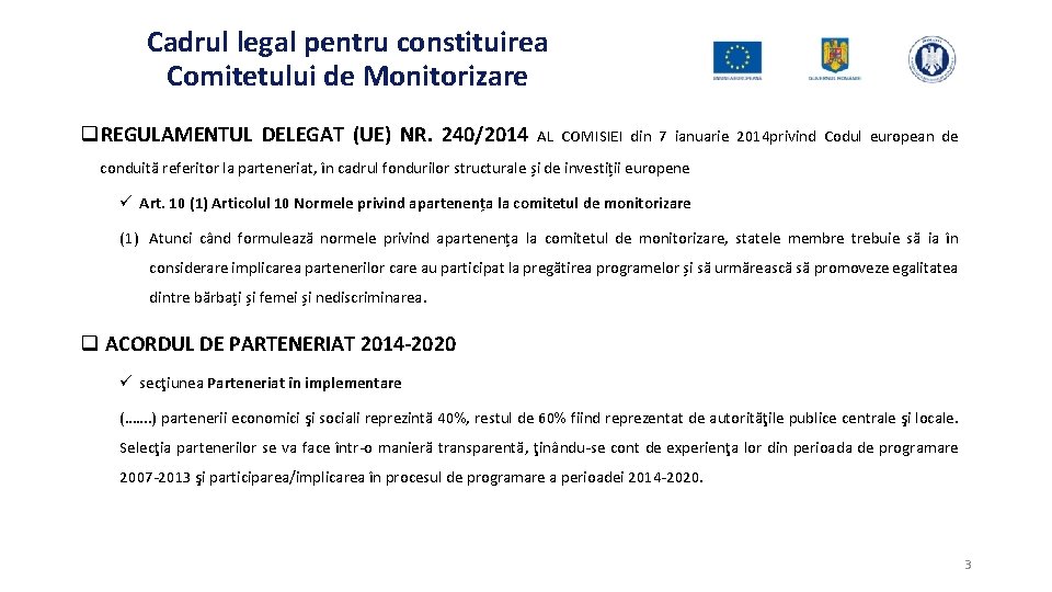 Cadrul legal pentru constituirea Comitetului de Monitorizare q. REGULAMENTUL DELEGAT (UE) NR. 240/2014 AL