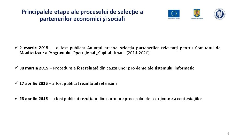 Principalele etape ale procesului de selecție a partenerilor economici și sociali ü 2 martie
