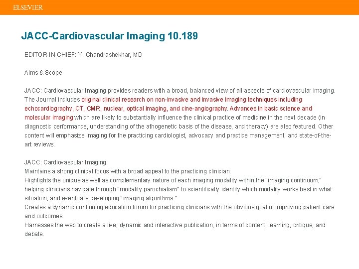 JACC-Cardiovascular Imaging 10. 189 EDITOR-IN-CHIEF: Y. Chandrashekhar, MD Aims & Scope JACC: Cardiovascular Imaging