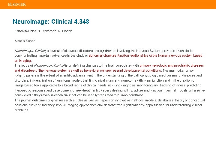 Neuro. Image: Clinical 4. 348 Editor-in-Chief: B. Dickerson, D. Linden Aims & Scope Neuro.