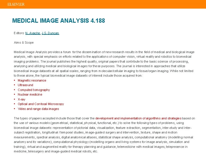 MEDICAL IMAGE ANALYSIS 4. 188 Editors: N. Ayache, J. S. Duncan Aims & Scope