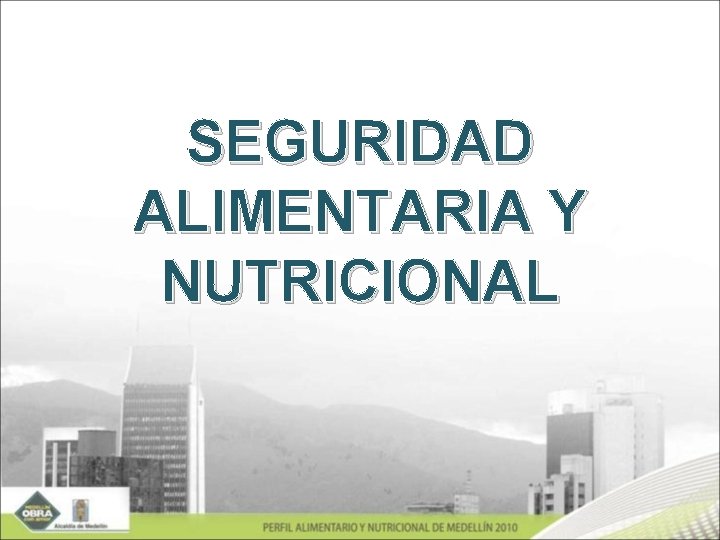 SEGURIDAD ALIMENTARIA Y NUTRICIONAL 