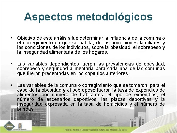 Aspectos metodológicos • Objetivo de este análisis fue determinar la influencia de la comuna