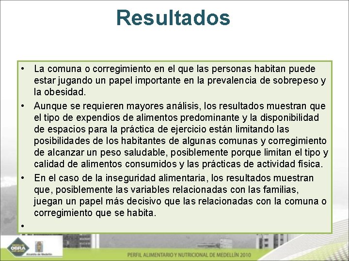 Resultados • La comuna o corregimiento en el que las personas habitan puede estar