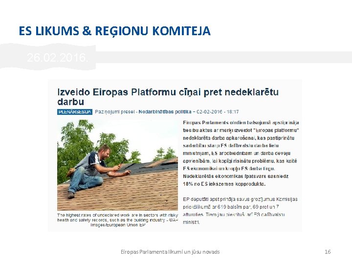 ES LIKUMS & REĢIONU KOMITEJA 26. 02. 2016. . . Eiropas Parlamenta likumi un