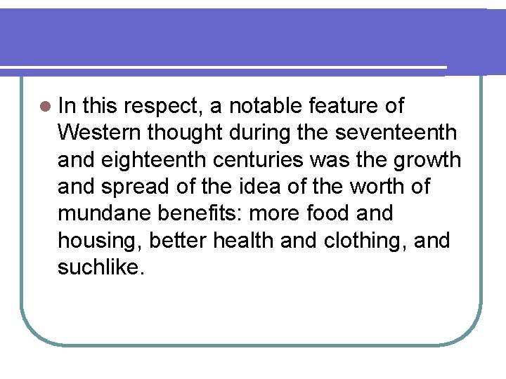 l In this respect, a notable feature of Western thought during the seventeenth and l In this respect, a notable feature of Western thought during the seventeenth and