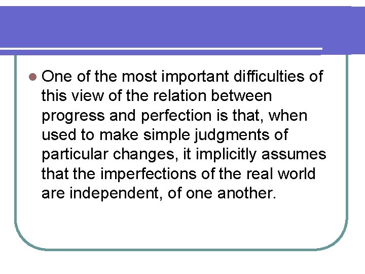 l One of the most important difficulties of this view of the relation between l One of the most important difficulties of this view of the relation between