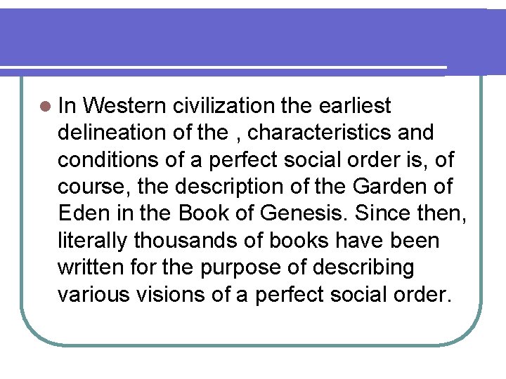 l In Western civilization the earliest delineation of the , characteristics and conditions of l In Western civilization the earliest delineation of the , characteristics and conditions of