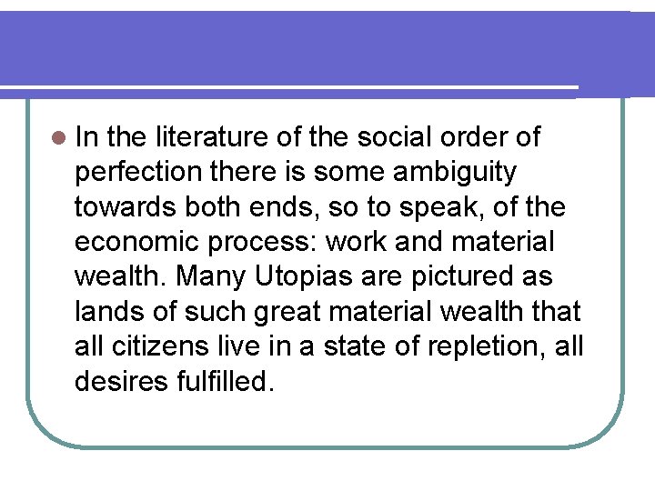 l In the literature of the social order of perfection there is some ambiguity l In the literature of the social order of perfection there is some ambiguity