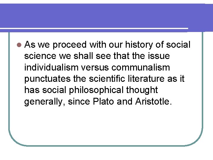 l As we proceed with our history of social science we shall see that l As we proceed with our history of social science we shall see that