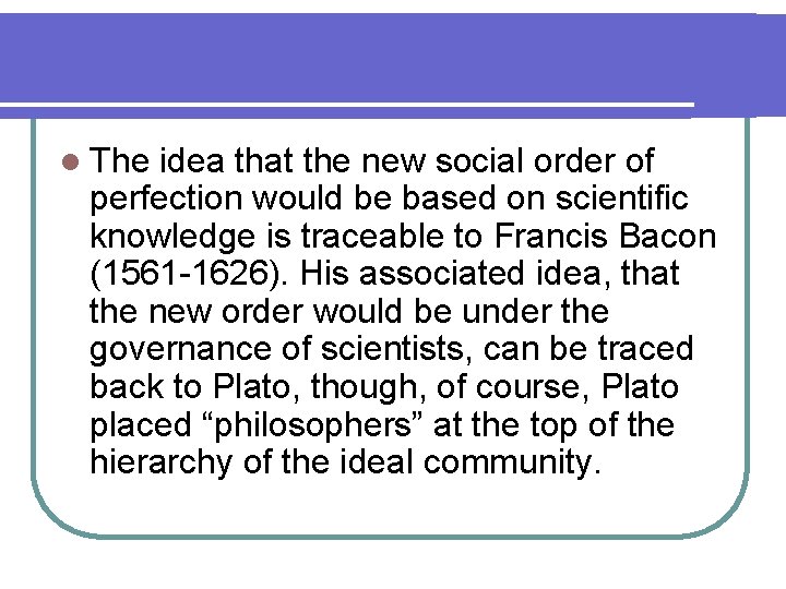 l The idea that the new social order of perfection would be based on l The idea that the new social order of perfection would be based on