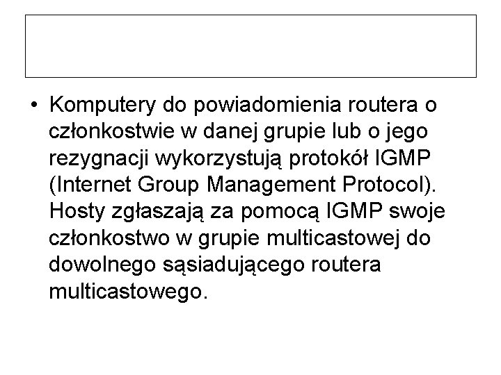  • Komputery do powiadomienia routera o członkostwie w danej grupie lub o jego