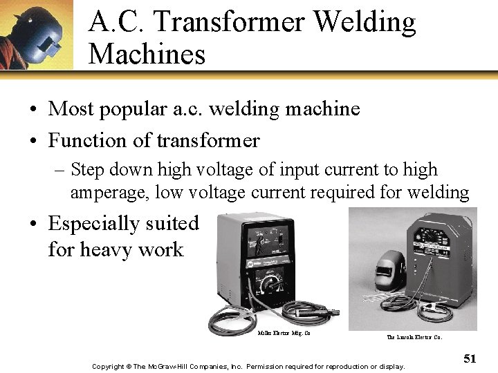 A. C. Transformer Welding Machines • Most popular a. c. welding machine • Function