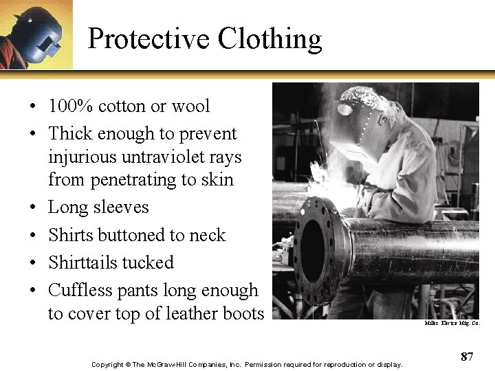 Protective Clothing • 100% cotton or wool • Thick enough to prevent injurious untraviolet