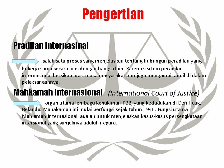 Pengertian Pradilan Internasinal salah satu proses yang menjelaskan tentang hubungan peradilan yang bekerja sama