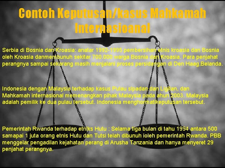 Contoh Keputusan/kasus Mahkamah Internasioanal Serbia di Bosnia dan Kroasia: anatar 1992 -1995 pembersihan etnis