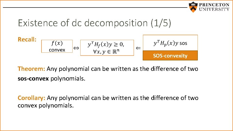 Existence of dc decomposition (1/5) Recall: SOS-convexity Theorem: Any polynomial can be written as