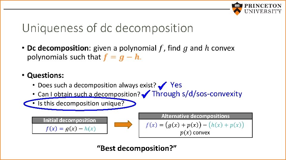 Uniqueness of dc decomposition • Initial decomposition Yes Through s/d/sos-convexity Alternative decompositions “Best decomposition?