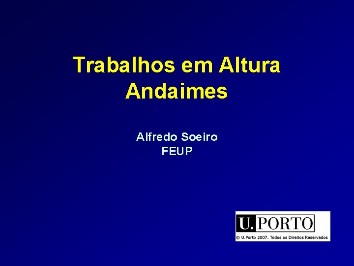 Trabalhos em Altura Andaimes Alfredo Soeiro FEUP 