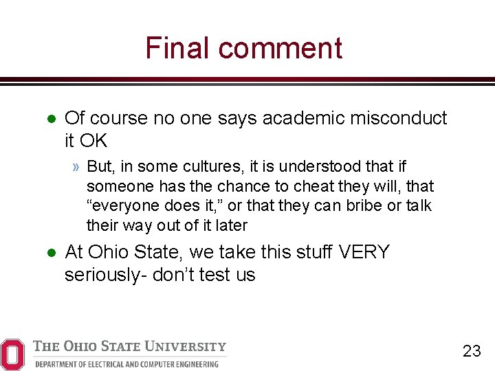 Final comment Of course no one says academic misconduct it OK » But, in