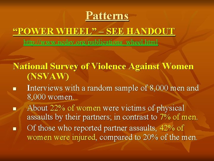 Patterns “POWER WHEEL” – SEE HANDOUT http: //www. ncdsv. org/publications_wheel. html National Survey of