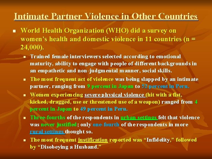 Intimate Partner Violence in Other Countries n World Health Organization (WHO) did a survey