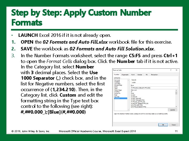 Step by Step: Apply Custom Number Formats • LAUNCH Excel 2016 if it is
