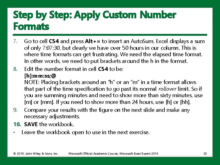 Step by Step: Apply Custom Number Formats 7. Go to cell C 54 and