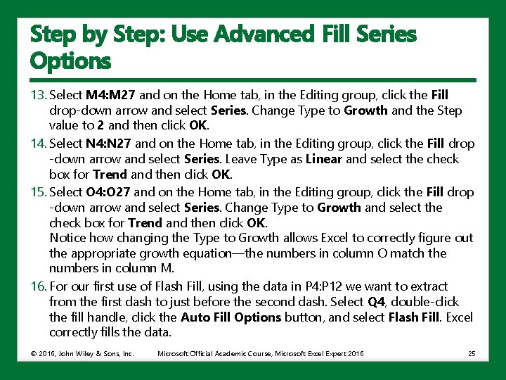 Step by Step: Use Advanced Fill Series Options 13. Select M 4: M 27