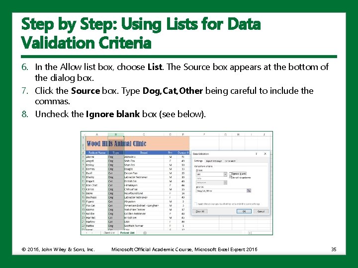 Step by Step: Using Lists for Data Validation Criteria 6. In the Allow list