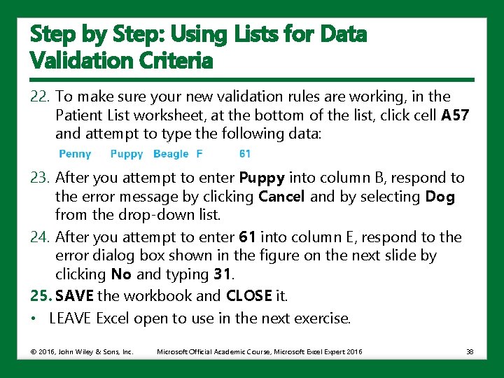 Step by Step: Using Lists for Data Validation Criteria 22. To make sure your