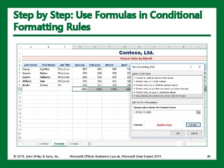 Step by Step: Use Formulas in Conditional Formatting Rules © 2016, John Wiley &