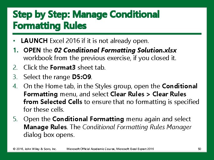 Step by Step: Manage Conditional Formatting Rules • LAUNCH Excel 2016 if it is