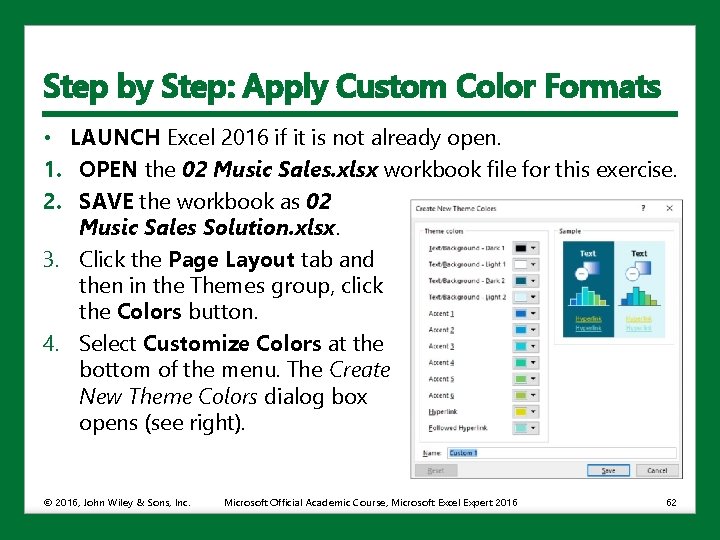 Step by Step: Apply Custom Color Formats • LAUNCH Excel 2016 if it is