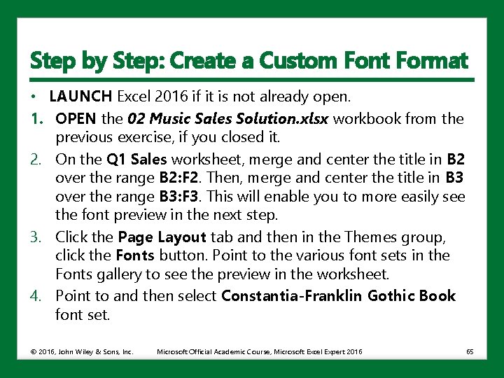 Step by Step: Create a Custom Font Format • LAUNCH Excel 2016 if it