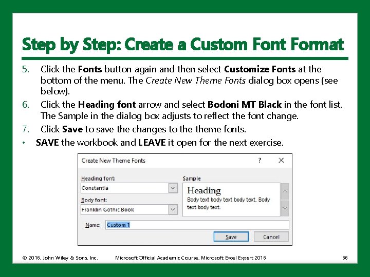 Step by Step: Create a Custom Font Format 5. Click the Fonts button again