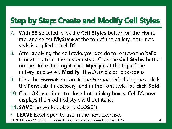 Step by Step: Create and Modify Cell Styles 7. With B 5 selected, click