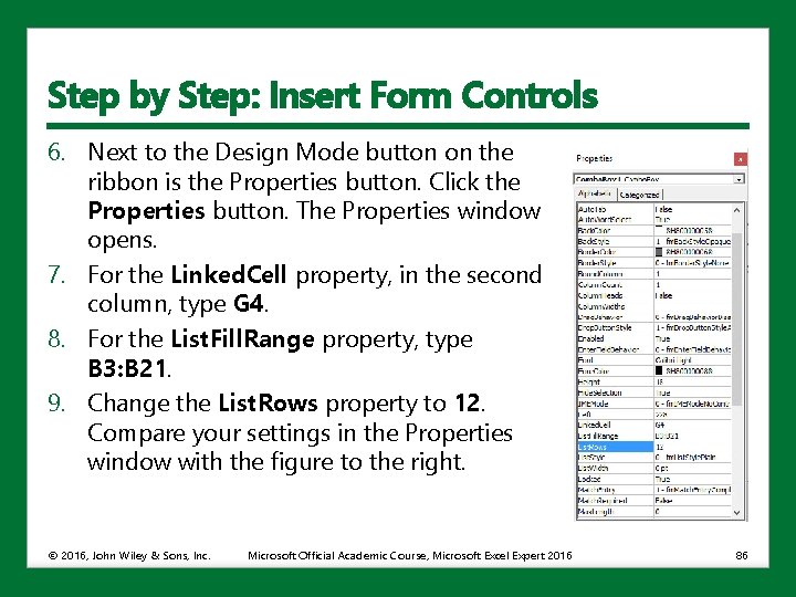 Step by Step: Insert Form Controls 6. Next to the Design Mode button on