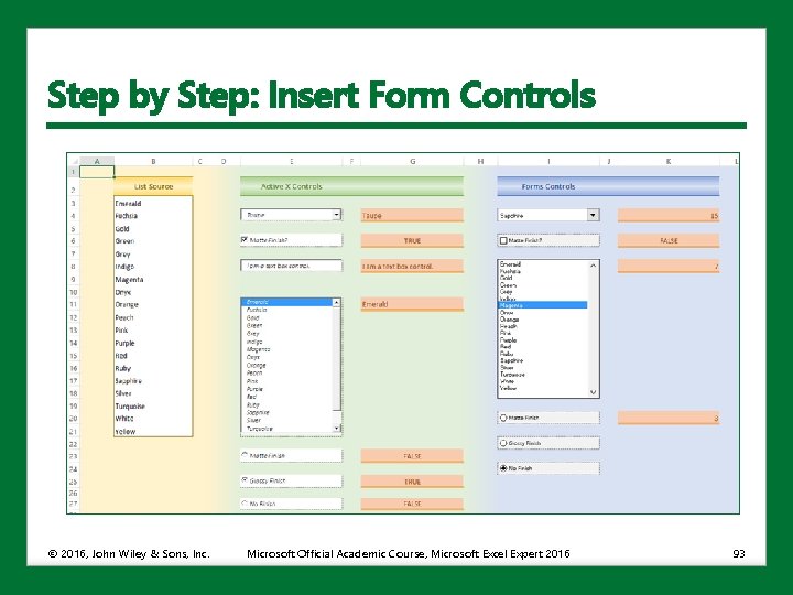 Step by Step: Insert Form Controls © 2016, John Wiley & Sons, Inc. Microsoft