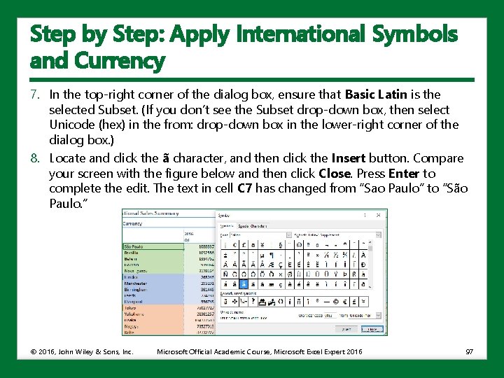Step by Step: Apply International Symbols and Currency 7. In the top-right corner of